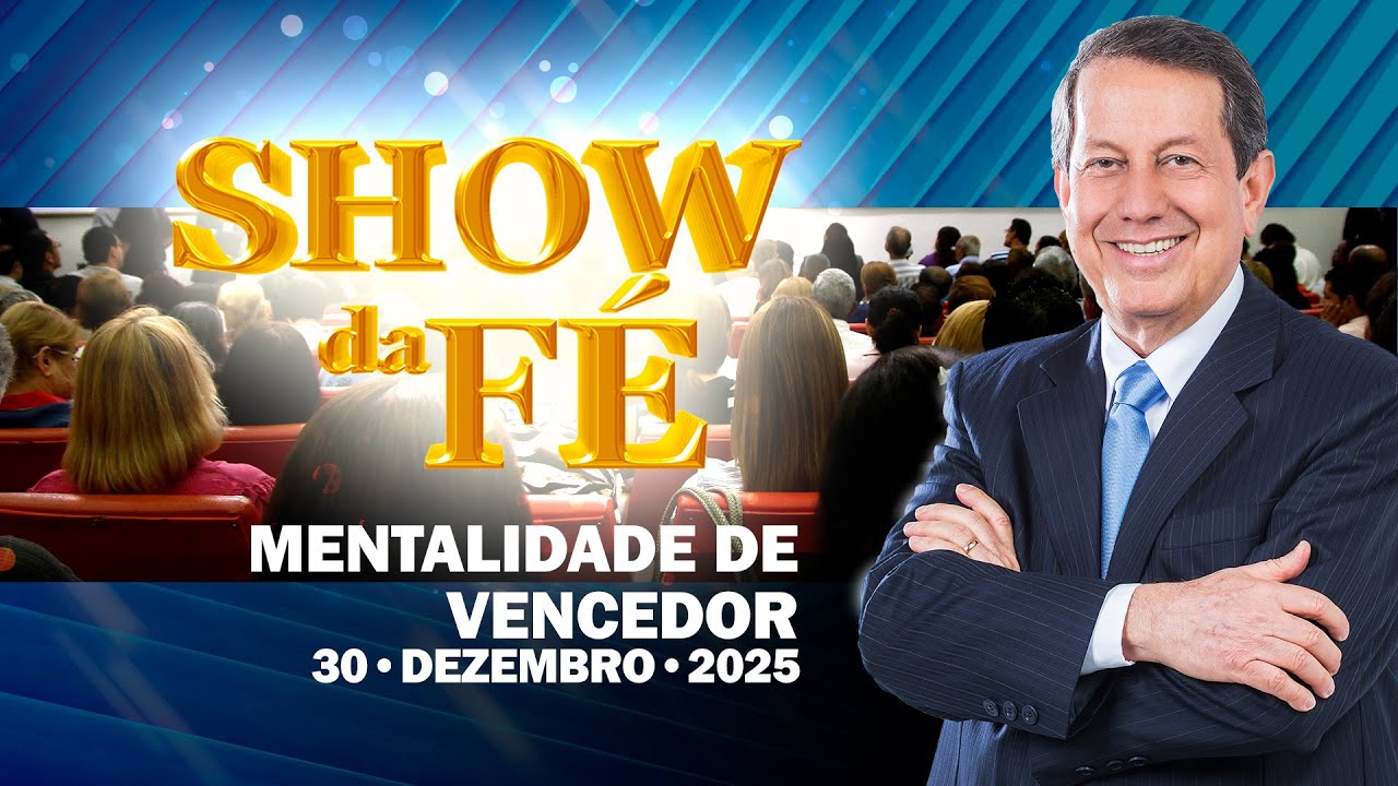 Show da Fé | Mentalidade de vencedor (30/12/2025)