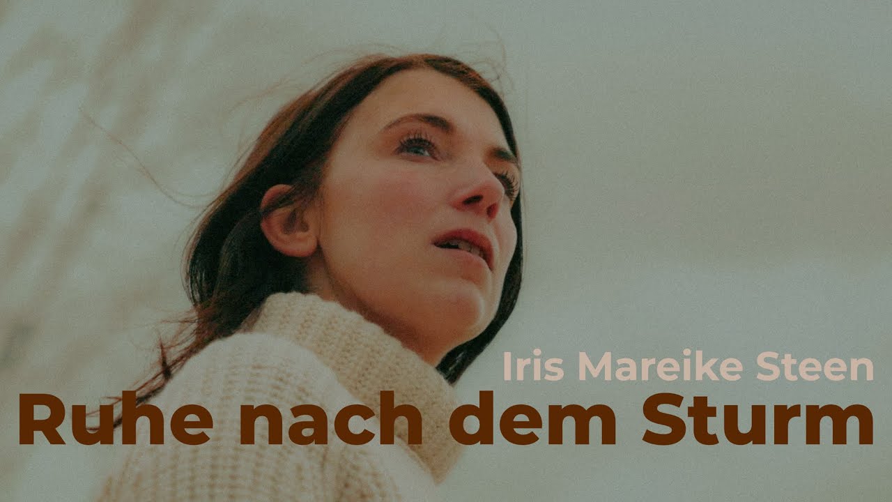 Iris Mareike Steen - Ruhe nach dem Sturm (offizielles Musikvideo)