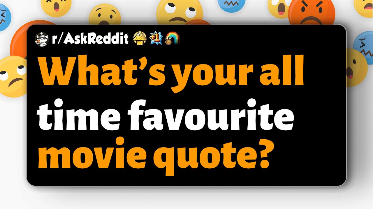 r/AskReddit | What’s your all time favourite movie quote?