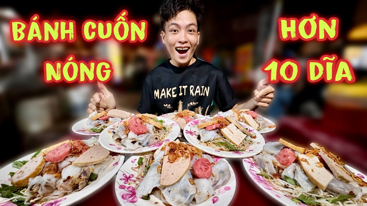 Hú Hồn Với Tốc Độ Ăn Hơn 10 Dĩa Bánh Cuốn Nóng Của Thánh Nuốt Trọng Chỉ Trong Giây Lát