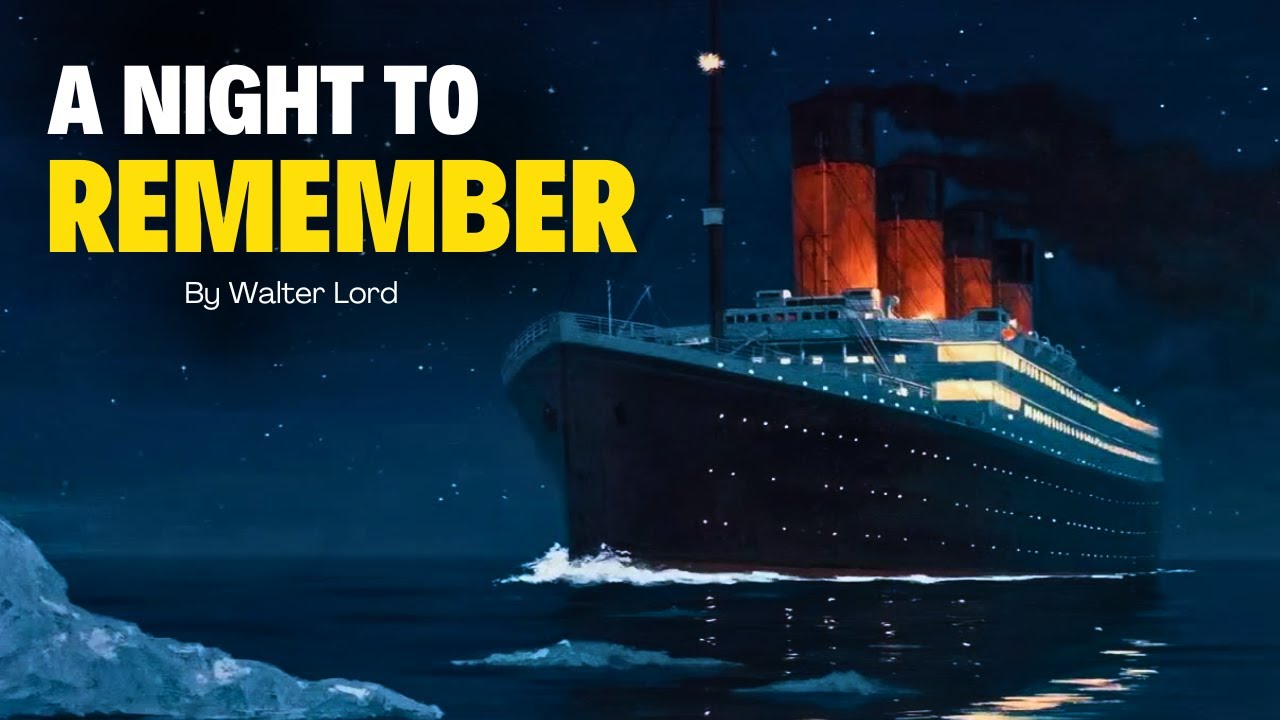A Night to Remember: Untold side of titanic ship by Walter Lord