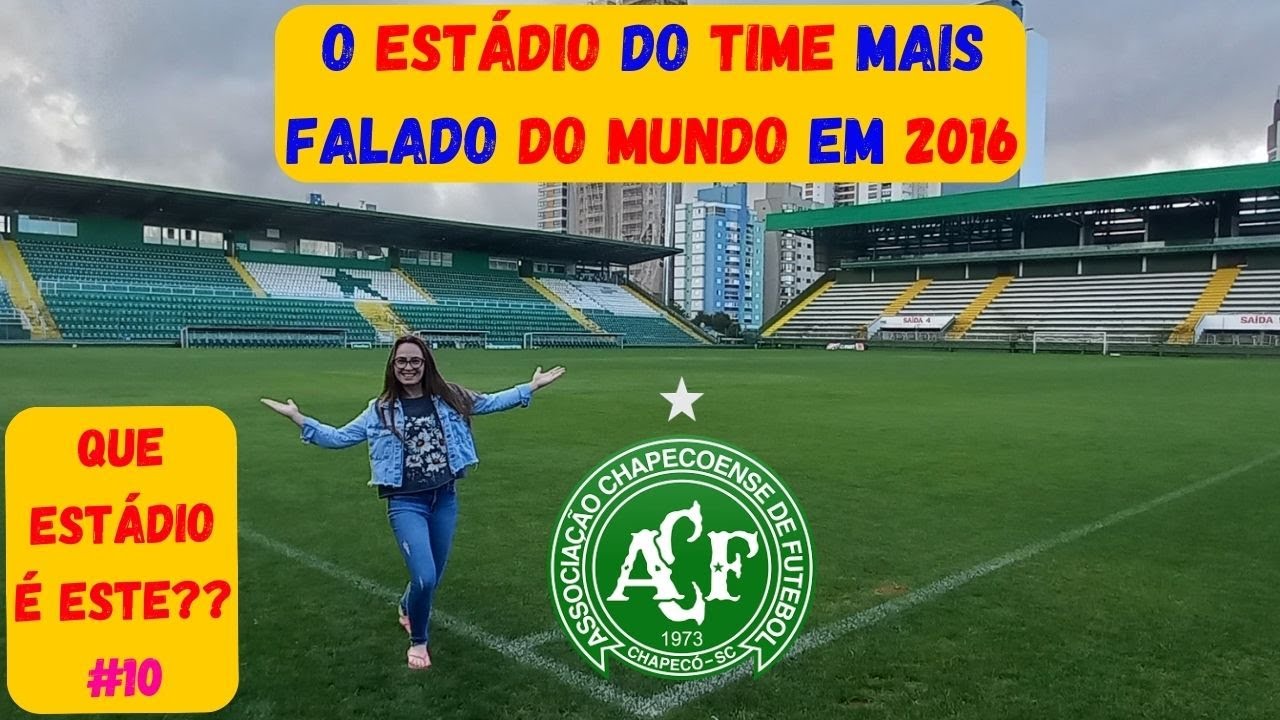 CONHECENDO o ESTÁDIO da CHAPE - O TIME MAIS FALADO do MUNDO em 2016!