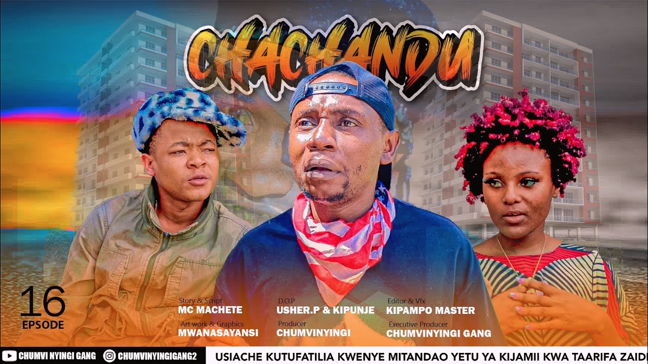 CHACHANDU - EPISODE 16 | STARRING CHUMVINYINGI, KISOFA & CHENDU