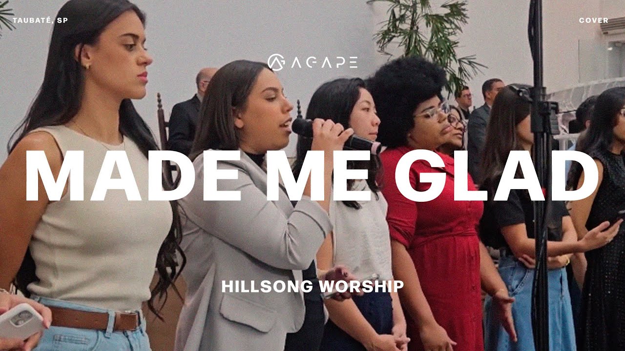 ME FIZESTE FELIZ (Made Me Glad) - Hillsong Worship (Umadet 2008) - Vocal Ágape