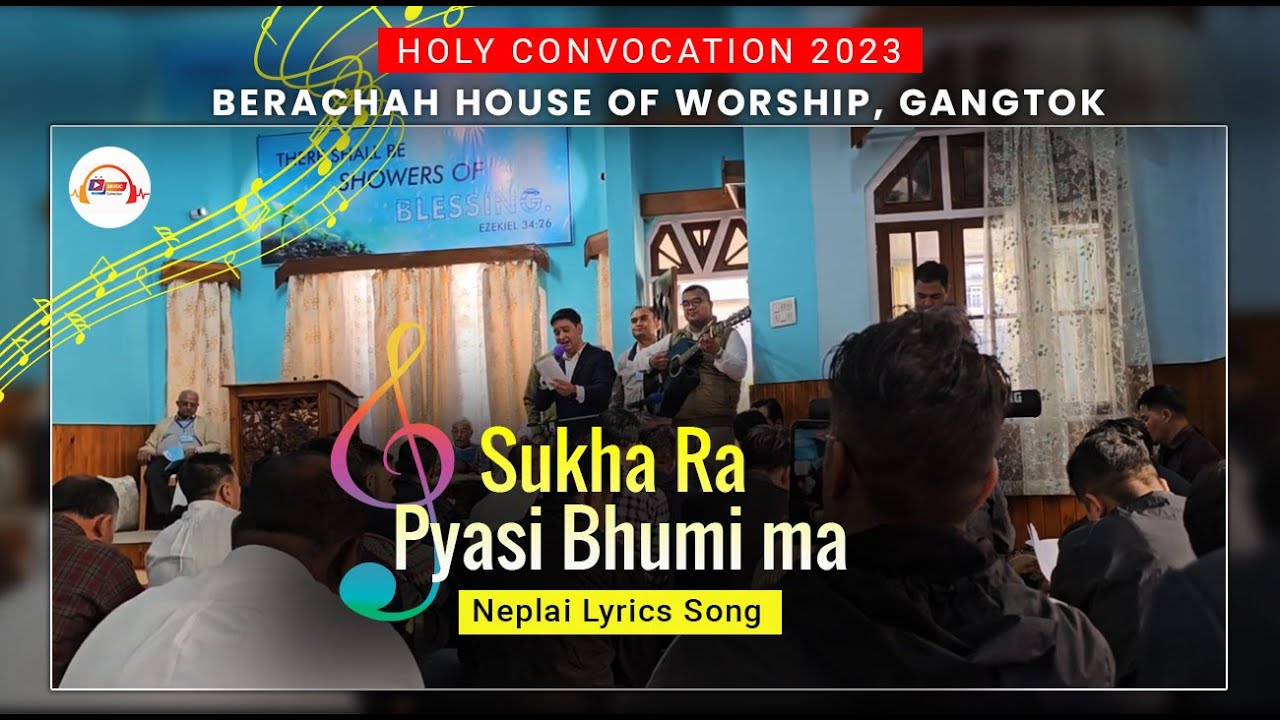 Nepali Lyrics Sukha Ra Pyasi Bhumi Ma | Holy Convocation song 2023