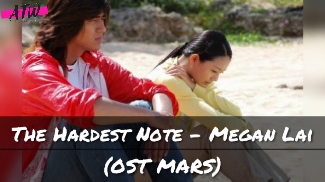 [INDO/ROM] THE HARDEST NOTE - MEGAN LAI (OST MARS)