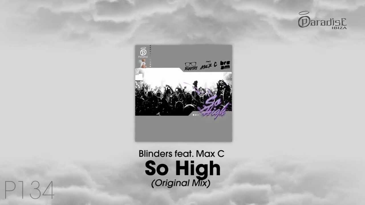 Blinders feat Max C. - So High (Original Mix)
