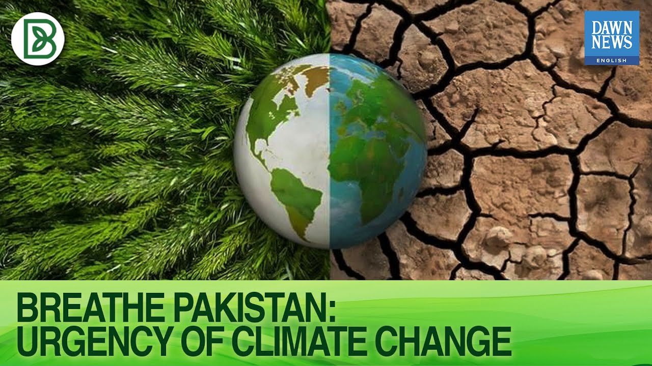 Breathe Pakistan: Urgency of Climate Change | Part 1 | Dawn News English