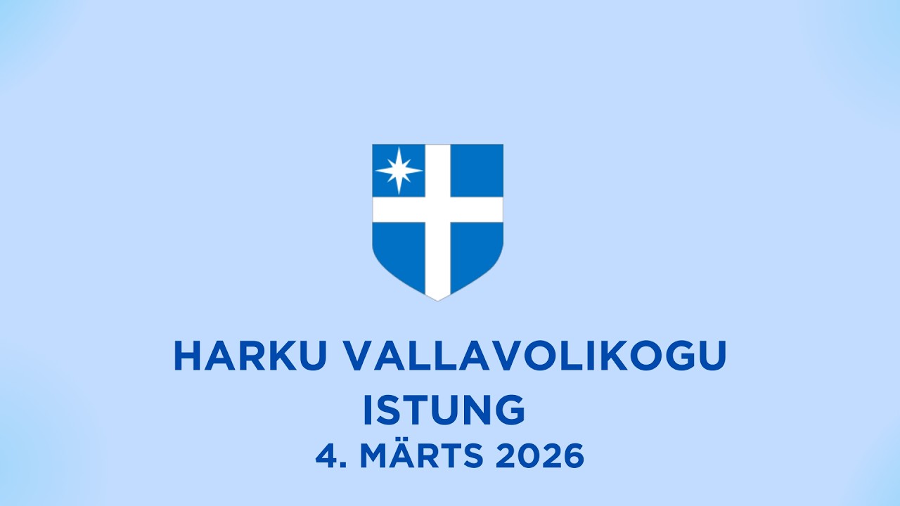Harku Vallavolikogu istung 4. märtsil 2026. a algusega kell 16:00