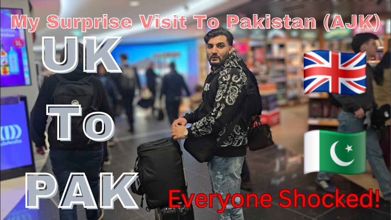 My UK To Pak Surprise Visit 🇬🇧🛫🛬🇵🇰, All Family And Friends Get Shocked 😲