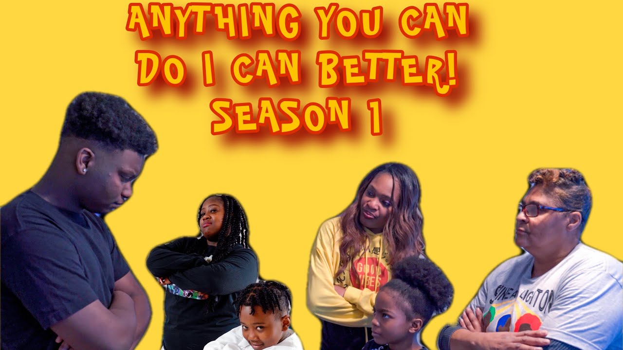 ANYTHING YOU CAN DO I CAN DO BETTER🙄🙄🙄🙄🙄| Season 1