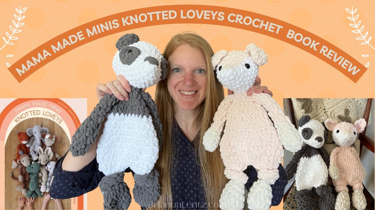 Mama Made Minis Knotted Loveys Crochet Book Review