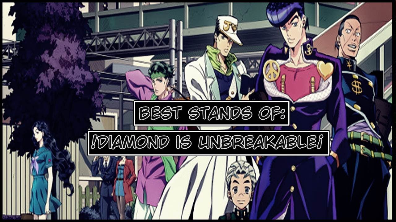 Los Stand más poderosos de Jojo's Bizarre Adventure: Diamond is Unbreakable