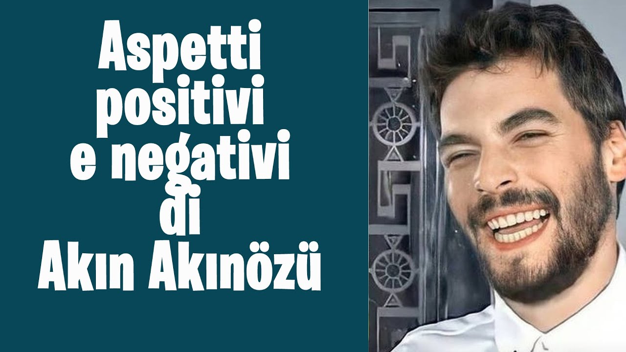 Aspetti positivi e negativi di Akın Akınözü  #akinakinozu