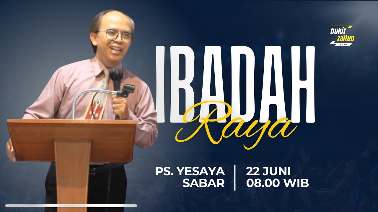 Ibadah Raya GPPK Bukit Zaitun | 22 Juni 2025 | Ps. Yesaya Sabar
