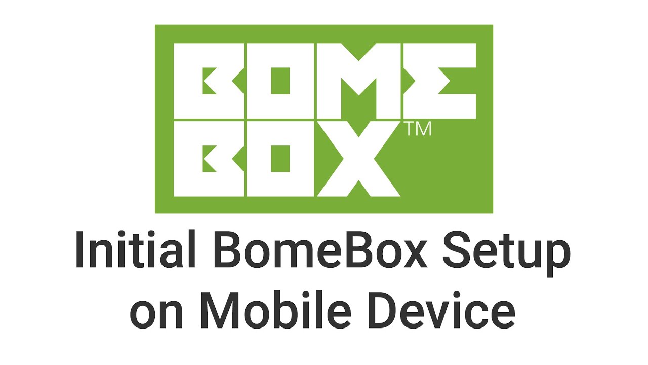 Tutorial: Initial BomeBox Setup using a Mobile Device