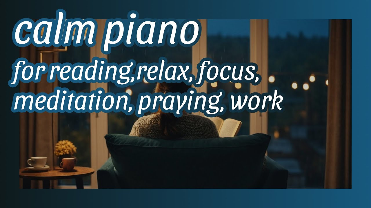 Instrumental piano music for relax, study, meditation, praying or work - autumn rainy day playlist
