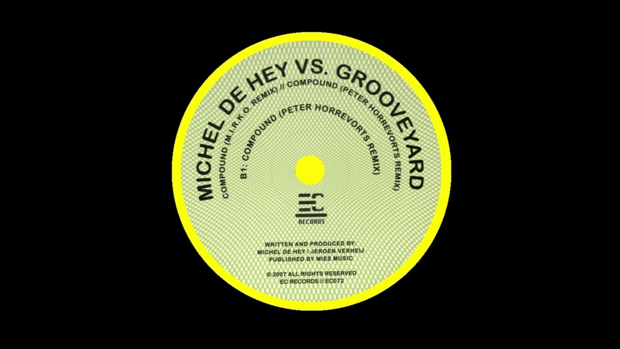 Michel de Hey vs Grooveyard - Compound (Peter Horrevorts remix)