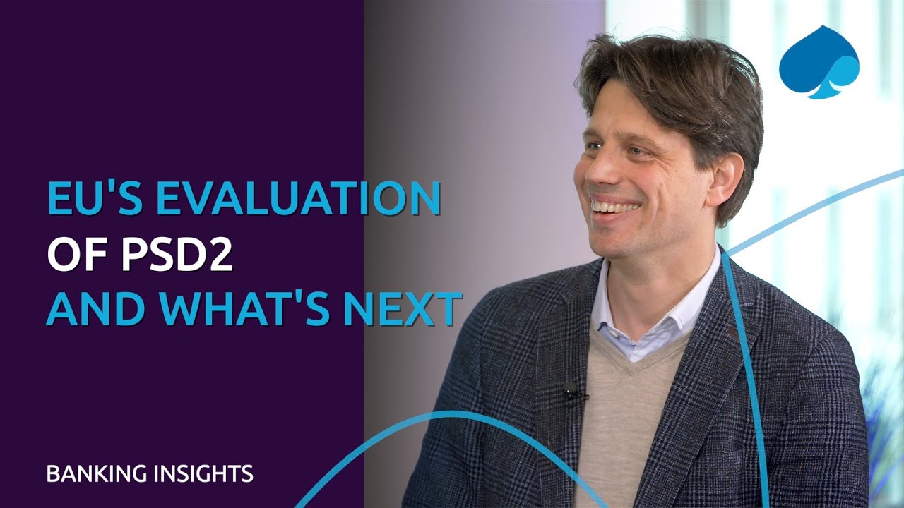 Banking Insights: EU&rsquo;s evaluation of PSD2, and what&rsquo;s next?