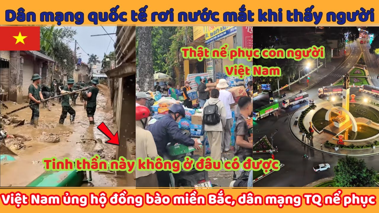 Dân mạng quốc tế rơi nước mắt khi thấy người Việt Nam ủng hộ đồng bào miền Bắc, dân mạng TQ nể phục