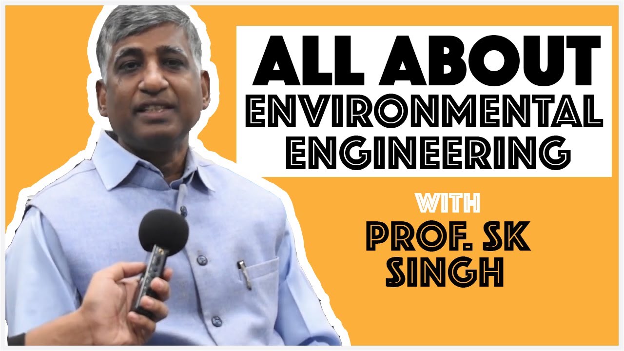 Why you should opt for Environmental Engineering ? ft. Prof. SK Singh Head of ENE Dept, DTU
