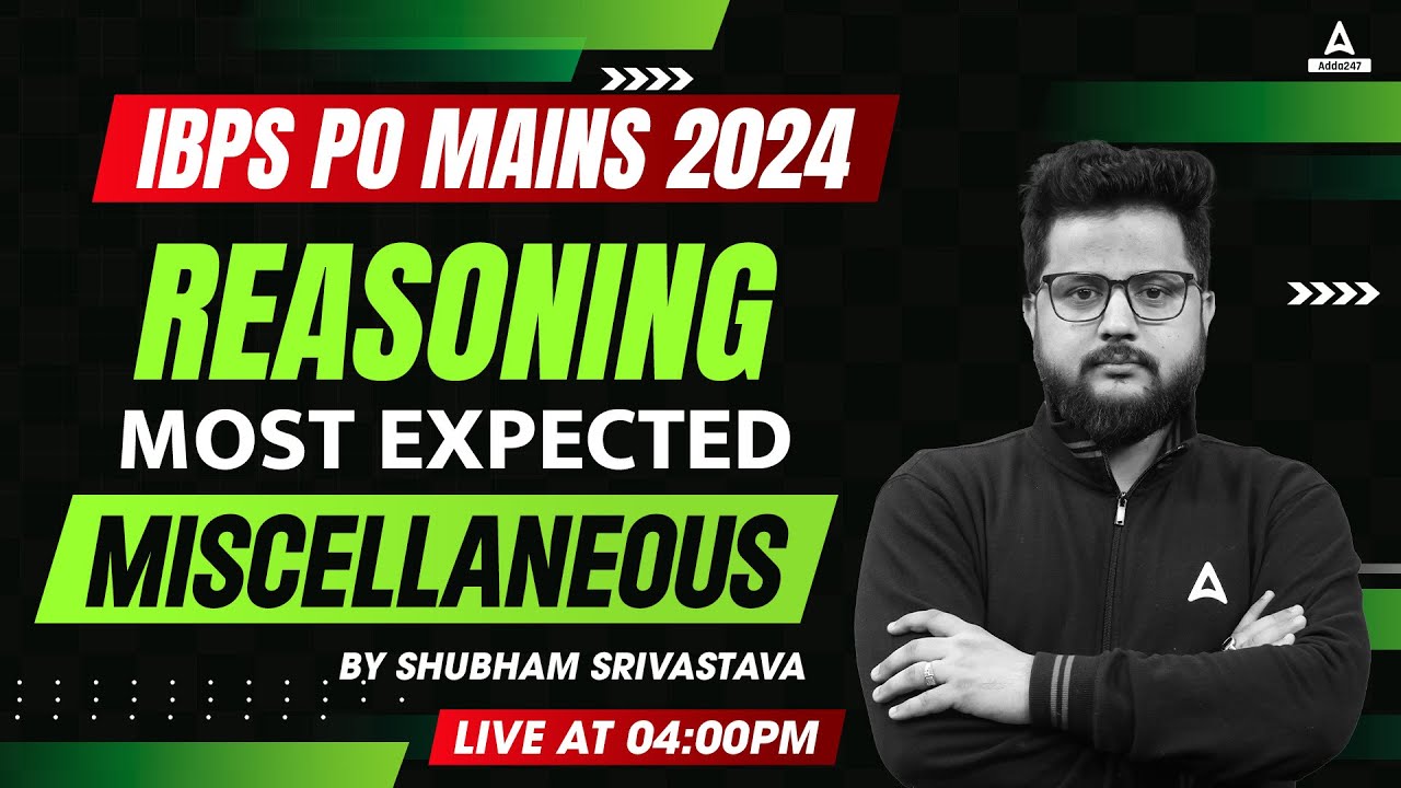IBPS PO Mains 2024 | Reasoning Most Expected Miscellaneous | By Shubham Srivastava