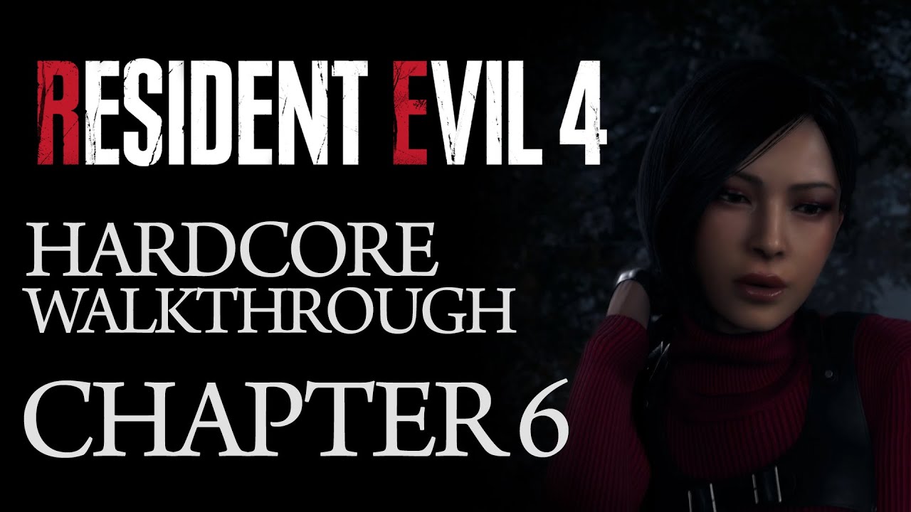Resident Evil 4 Remake - Chapter 6 Walkthrough (Hardcore Difficulty)