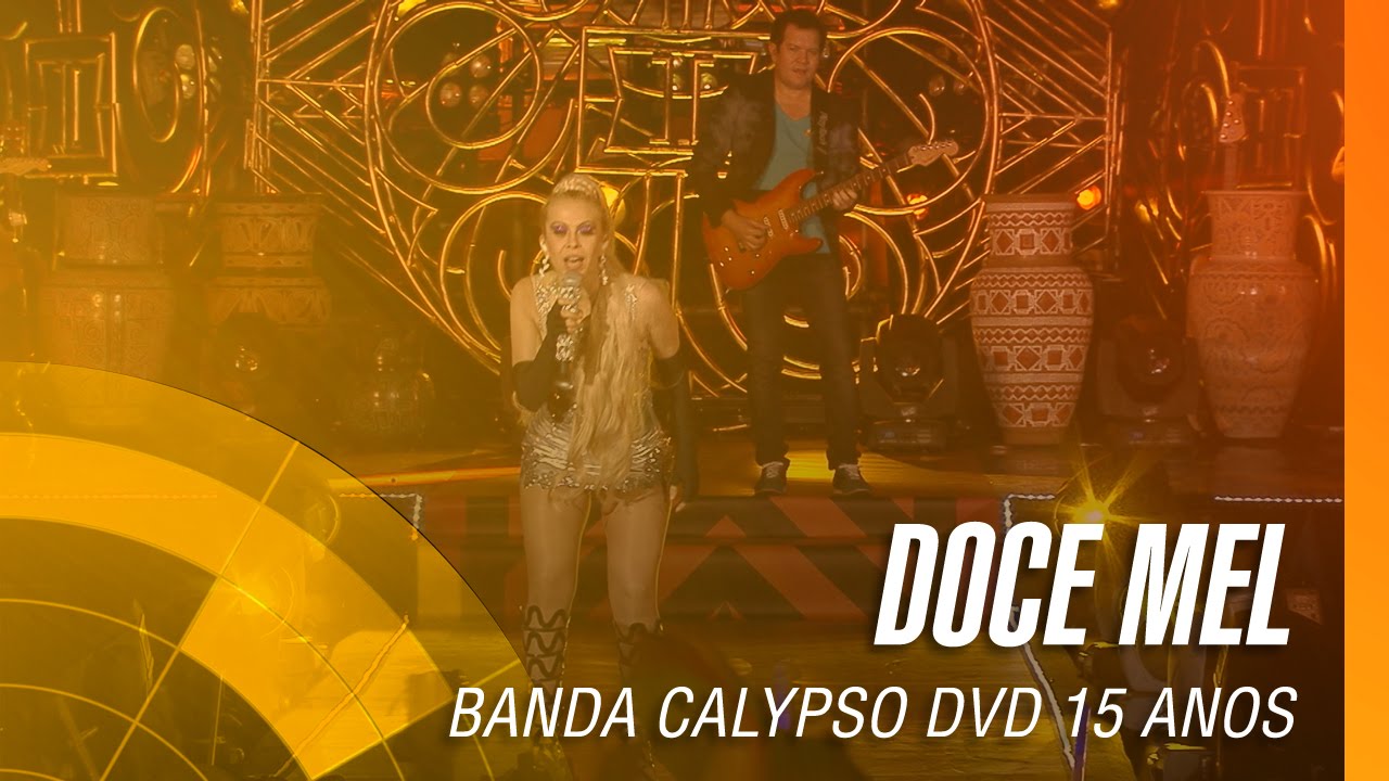 Banda Calypso - Doce mel (DVD 15 Anos Ao Vivo em Bel&eacute;m - Oficial)