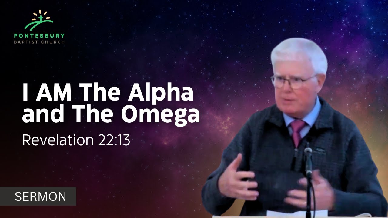 I AM The Alpha and The Omega (Revelation 22:13)