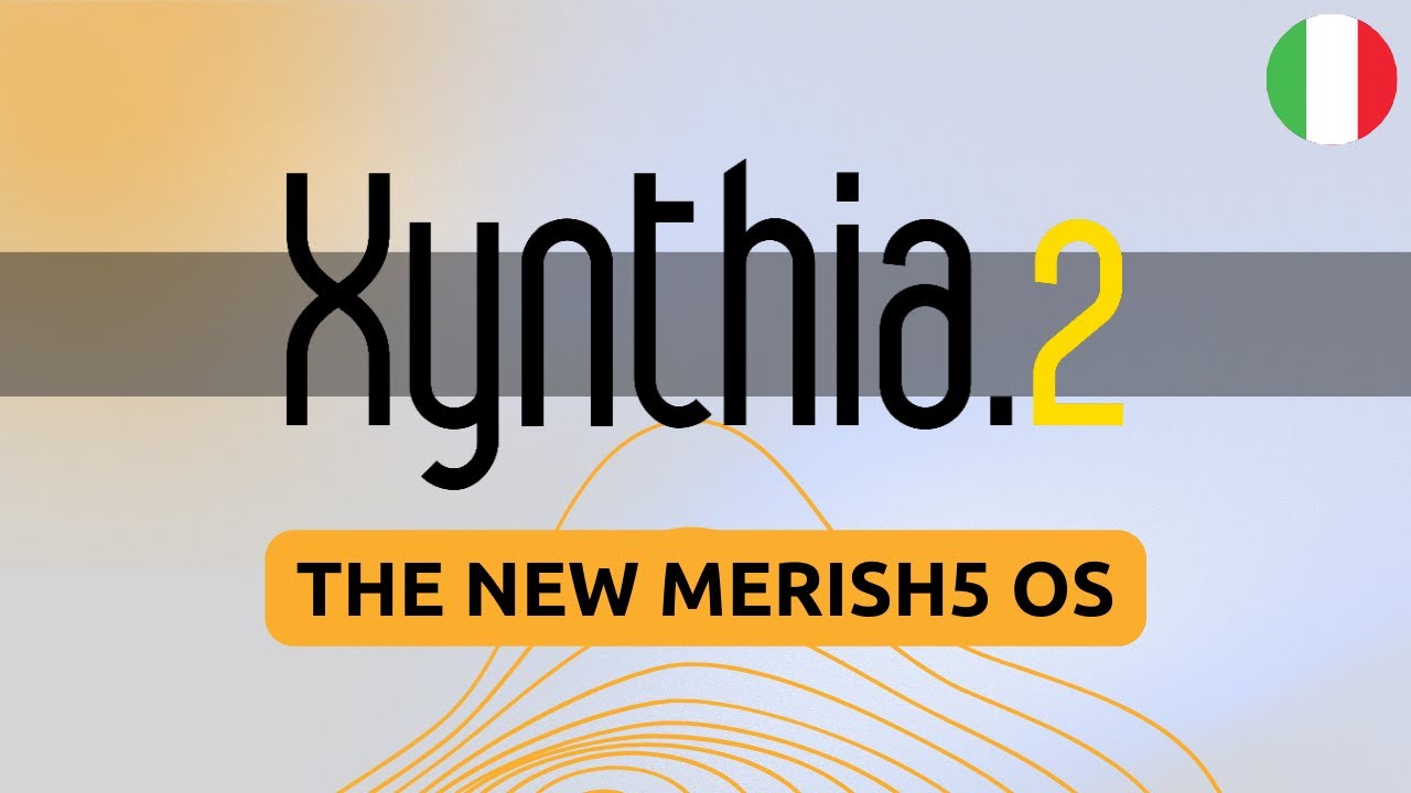 Xynthia 2 - nuovo sistema Operativo per Merish5