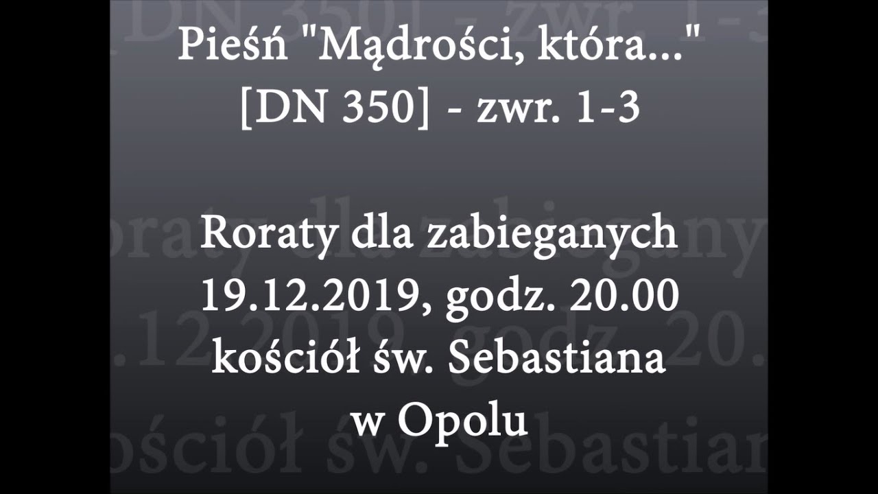 Mądrości, która z ust Bożych wypływasz [DN 350] - opr. z chórem 2019