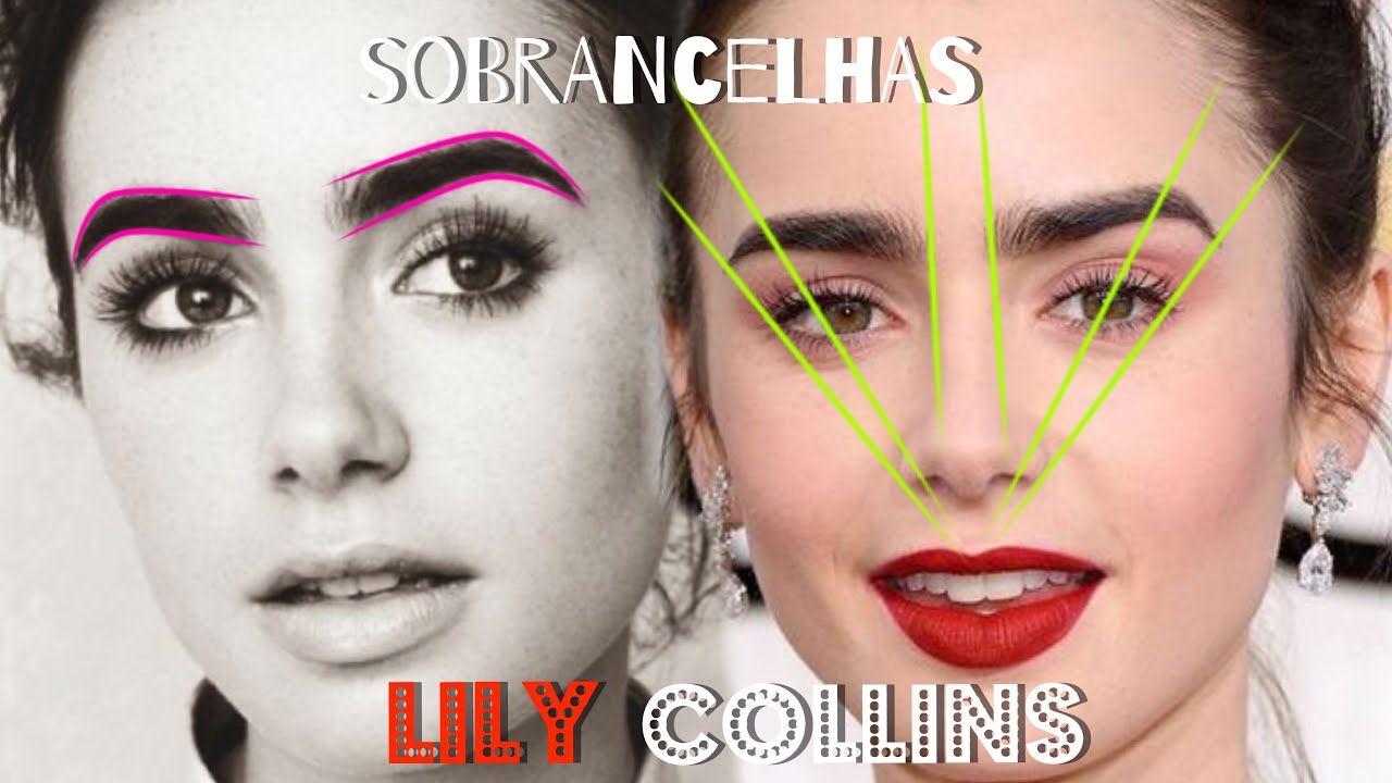SOBRANCELHAS DA LILY COLLINS | AN&Aacute;LISE DAS CELEBS