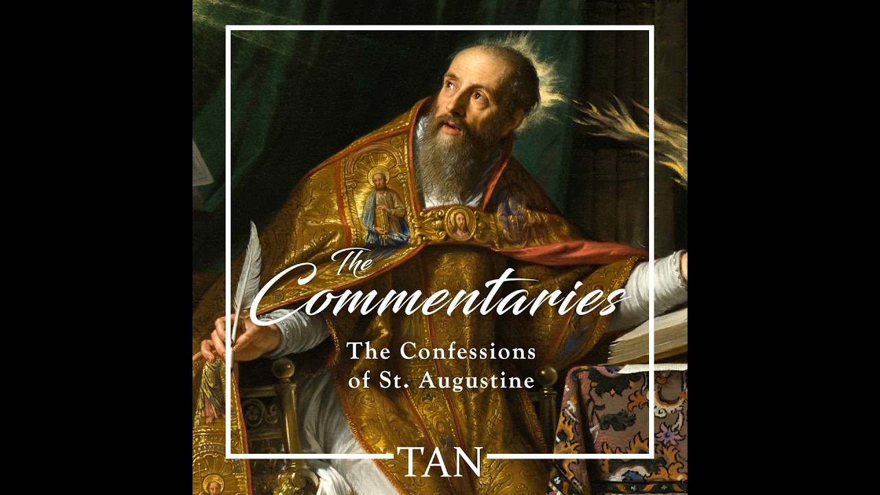 8. The Confessions of St. Augustine: Influences of his Mother, Mentor, Mistress, and Friend
