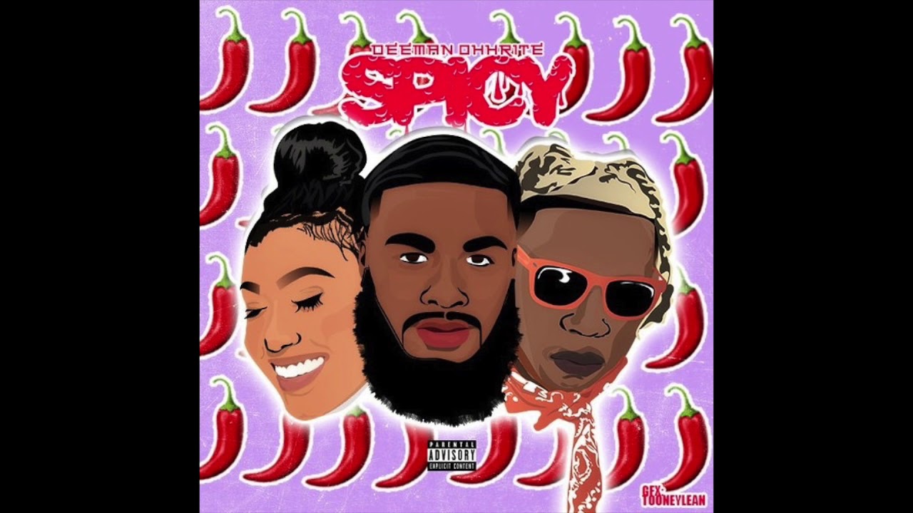 Lets Get Spicy - Deeman OhhRite  ( Prod. By Cormill [ Spicy Mafia  Full Version ]