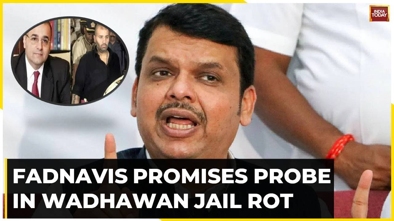After India Today Exposed Wadhawan Jail Rot, Deputy Cm Fadnavis Promises Probe It | Watch