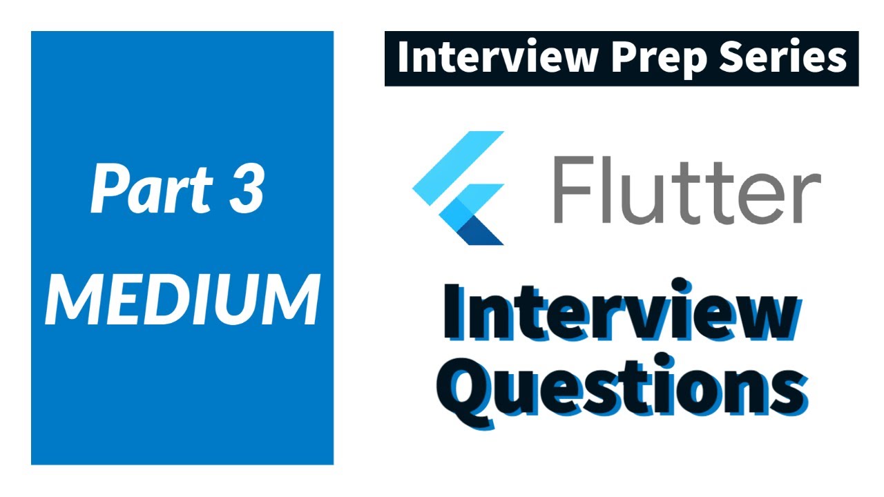 Flutter || Interview Questions || Part 3 || Interview Prep Series