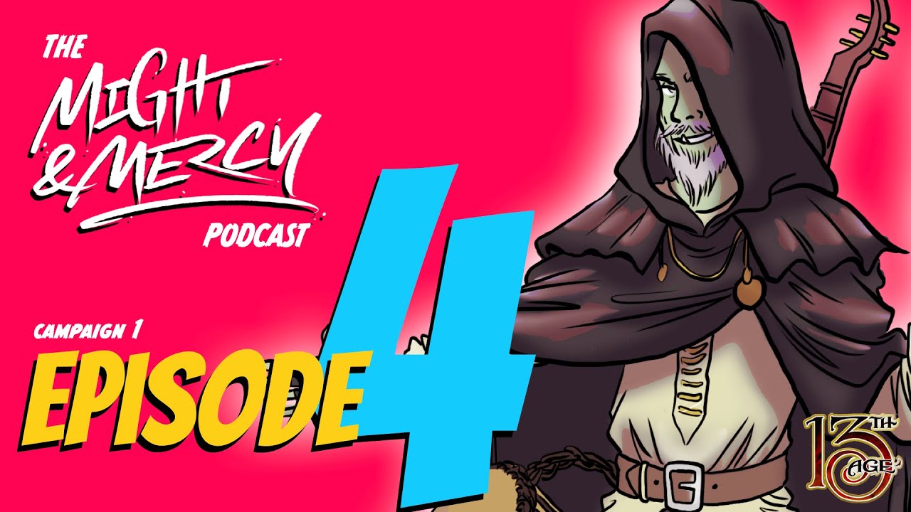 Might & Mercy - 13th Age Actual Play - C1E4 - A Quartet of Chaos: Brotherly love...