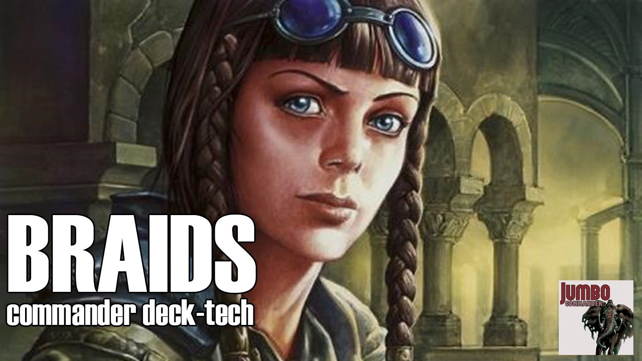 Braids Commander Deck Tech