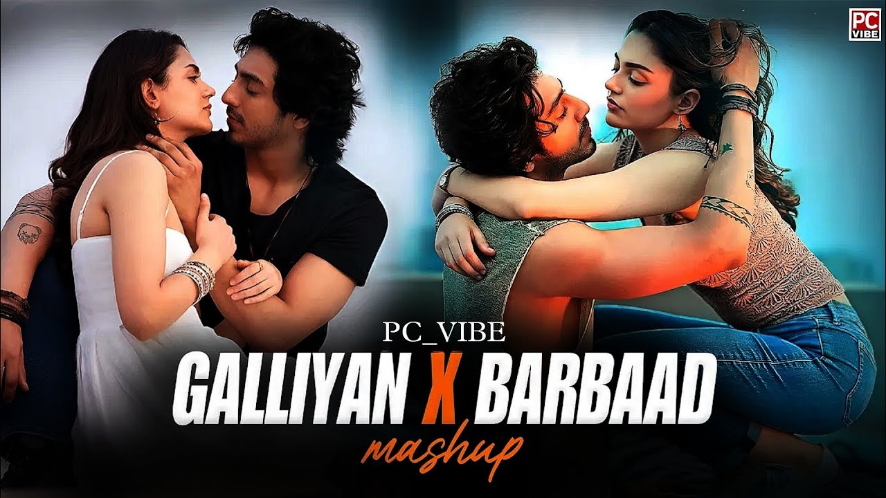 Galliyan X Barbaad | Empty Heart Mashup | Heartbreak Chillout | Latest 4K Viral Mashup | PC_VIBE