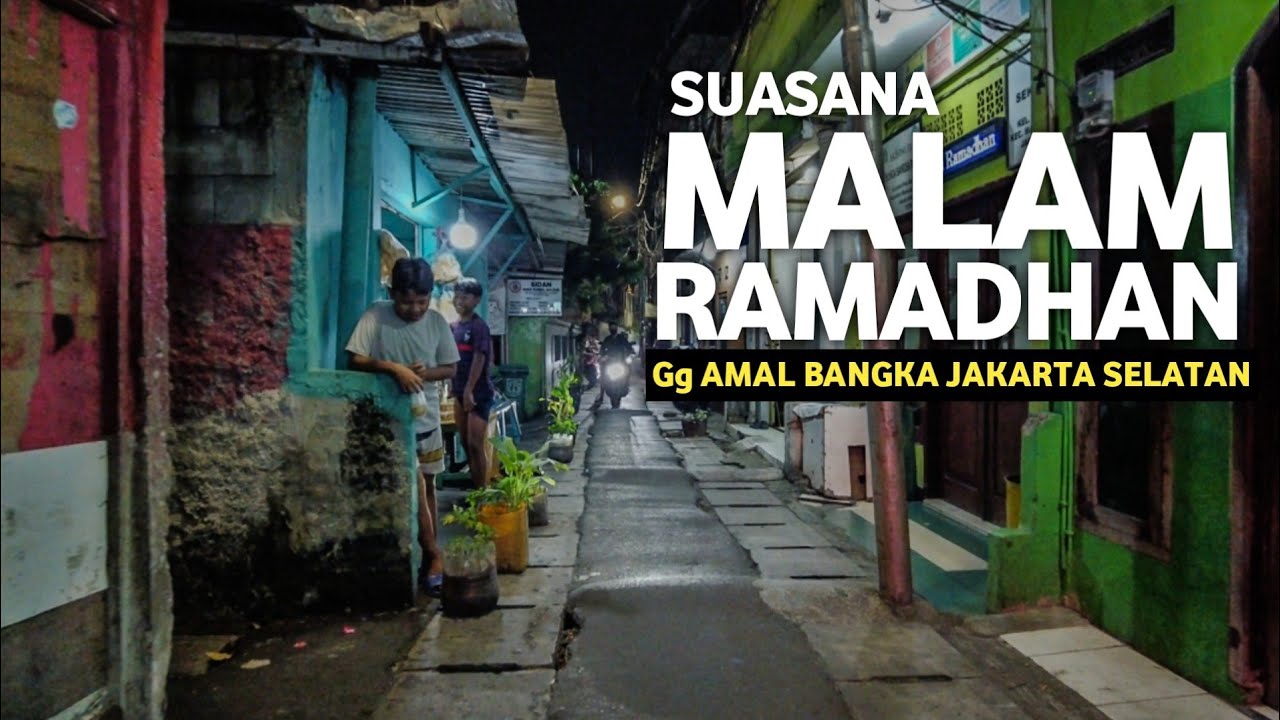 SUASANA MALAM RAMADHAN‼️GANG AMAL PEMUKIMAN BANGKA JAKARTA SELATAN SETELAH TARAWEH