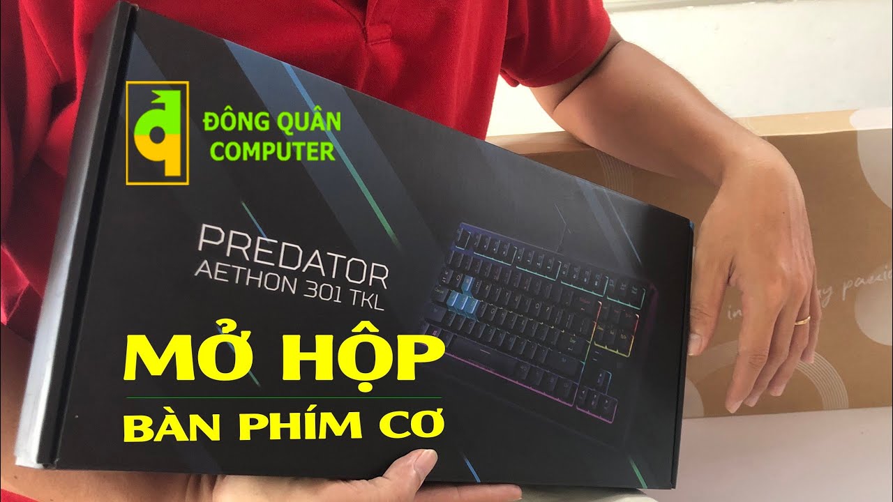 [Vi Tính Đông Quân] Mở hộp Bàn Phím Cơ - PREDATOR AETHON 301 TKL - Hãng Acer