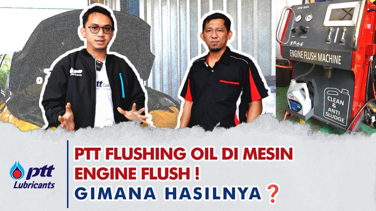 FULL BAHAS PTT FLUSHING OIL DI MESIN ENGINE FLUSH❗❗APAKAH HASILNYA LEBIH BAGUS❓❓