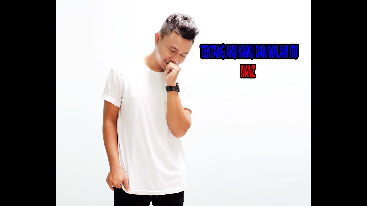 NANZ - TENTANG AKU KAMU DAN MALAM ITU (TAKMI)
