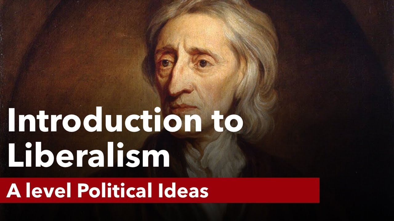 An Introduction to Liberalism - A level Political Ideas