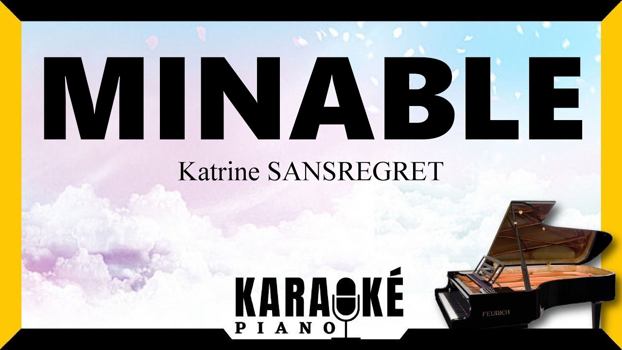 🎹 Minable - Katrine SANSREGRET (Karaoké Piano Français) #karaoke