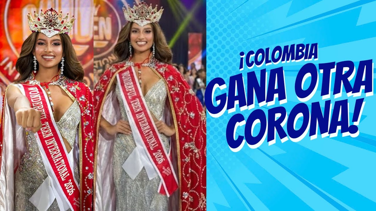 COLOMBIA SE CORONA COMO MISS WONDERFUL TEEN INTERNACIONAL 2026 🇨🇴👑