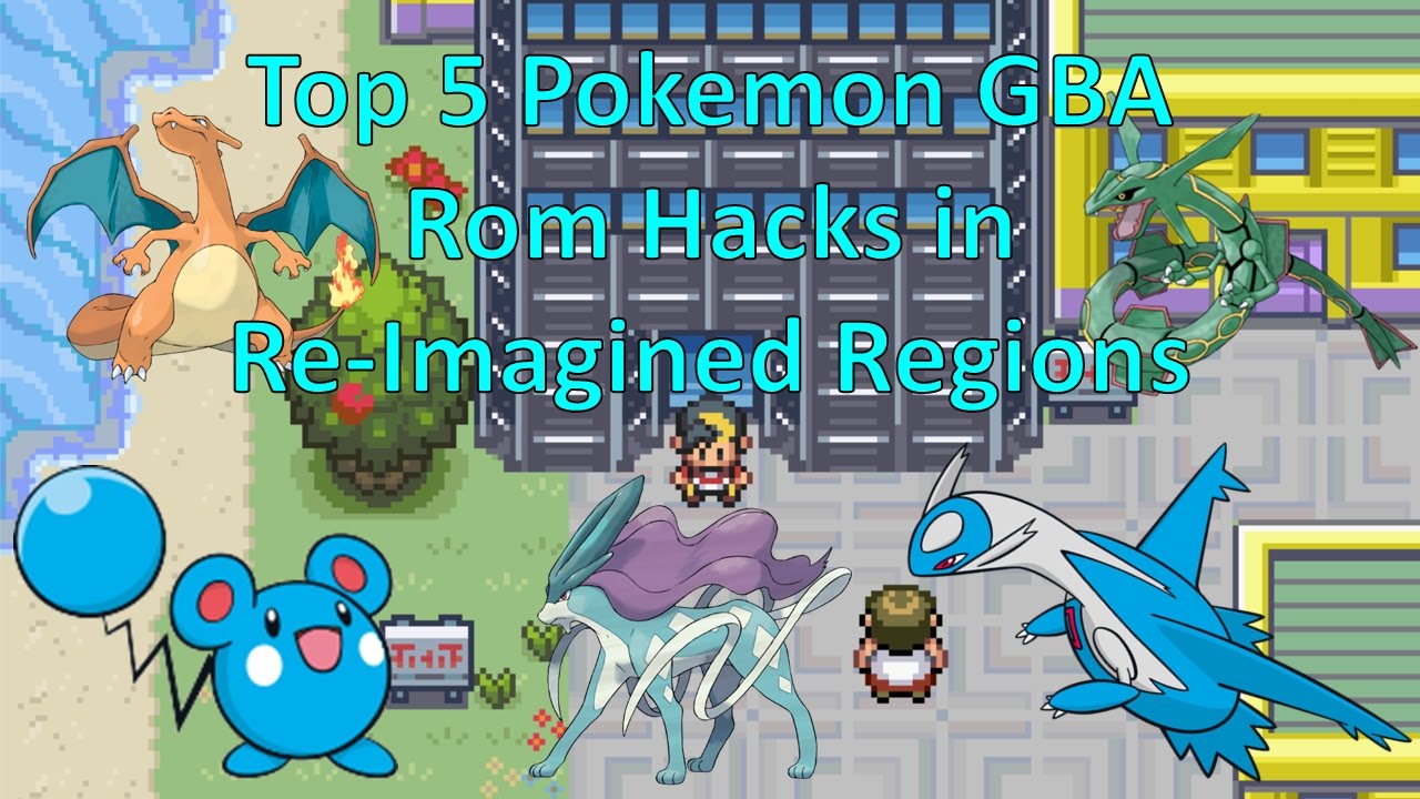 Top 5 Pokemon GBA Rom Hacks in Re-Imagined Regions