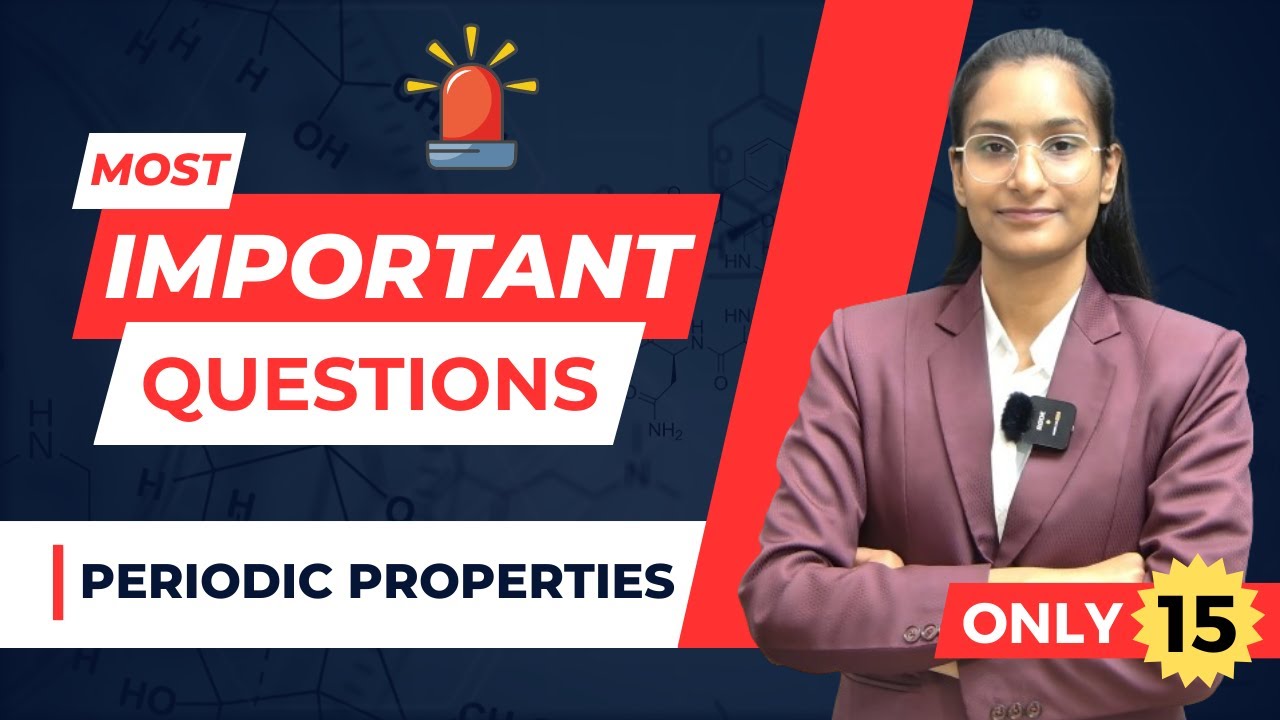 कुछ ही मिनट में जानिए 💥 15 MOST EXPECTED EXAM QUESTIONS | Periodic Properties | By Priti Mam