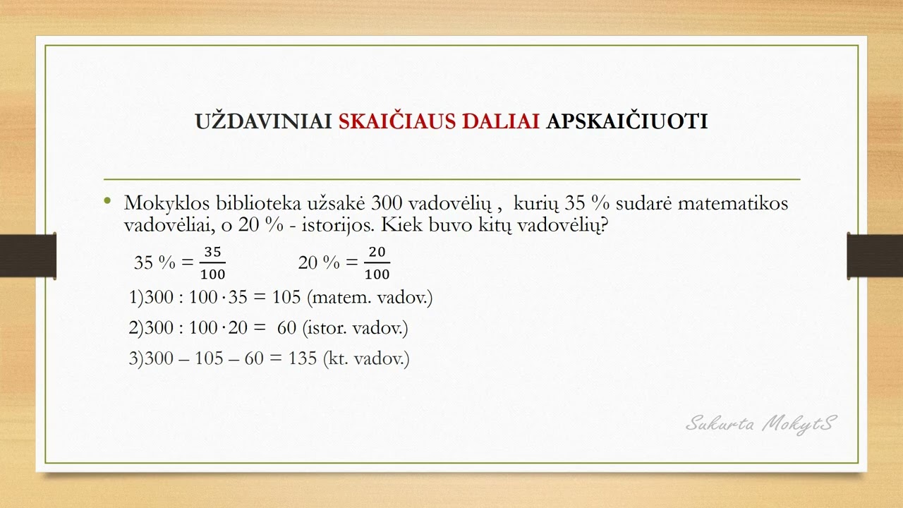 60 pamoka Uždaviniai skaičiaus daliai, visam skaičiui apskaičiuoti (Matematika 6, 7 klasė)