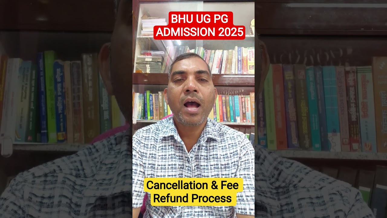 BHU UG PG ADMISSION|| Admission Cancellation & Fee Refund Process By BHU Professor